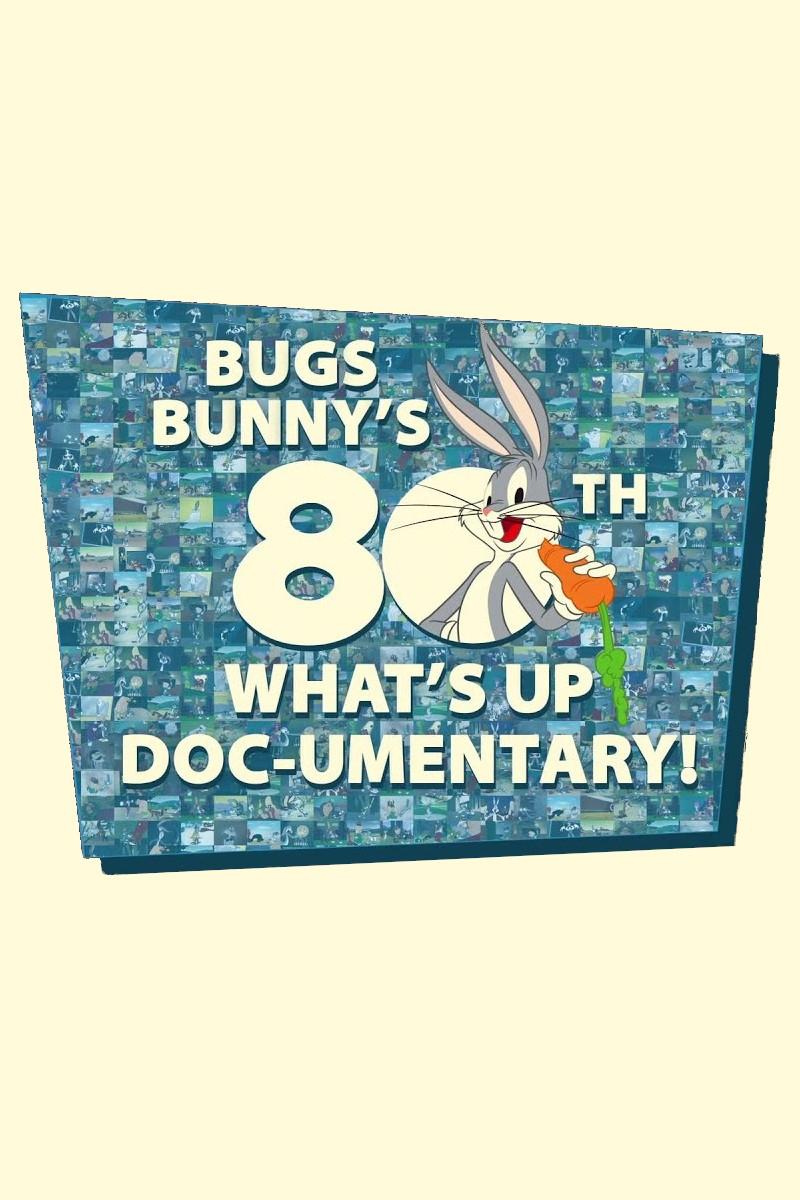 Постер Bugs Bunny's 80th What's Up, Doc-umentary!
